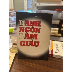 Danh Ngôn Làm Giàu - Đức Uy - Đức Uy
