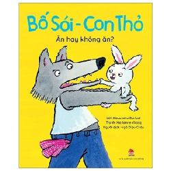 Bố Sói - Con Thỏ - Ăn Hay Không Ăn? - Alexandra Garibal, Marianne Vilcoq 286635