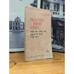 NGUYỄN ĐÌNH CHIỂU NGÔI SAO SÁNG CỦA NGƯỜI TRÍ THỨC VIỆT NAM - VŨ KHIÊU & NGUYỄN ĐỨC SỰ 166926