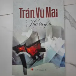 Trần Vũ Mai - Thơ tuyển - Trần Vũ Mai - Thơ 1020651