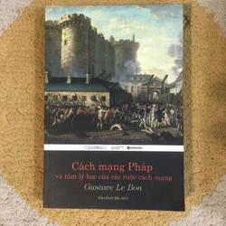 Cách Mạng Pháp và Tâm Lý Học của các Cuộc Cách Mạng - Gustave Le Bon