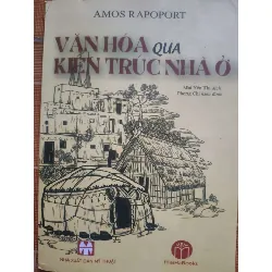 (Remake) Số 196 Văn hóa qua kiến trúc nhà ở - 271 trang - LỊCH SỬ - CHÍNH TRỊ - TRIẾT HỌC - An Nhiên Thư Quán - ANTQ3110-25