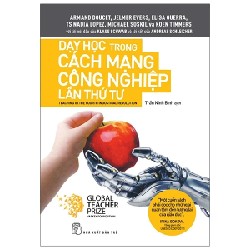 Dạy Học Trong Cách Mạng Công Nghiệp Lần Thứ Tư - Nhiều Tác Giả 186366