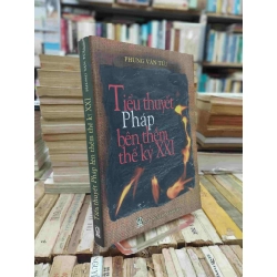 Tiểu thuyết Pháp bên thềm thế kỷ XXI - Phùng Văn Tửu