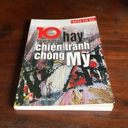 10+ TRUYỆN NGẮN HAY VỀ CHIẾN TRANH CHỐNG MỸ (XB 2014) 502624