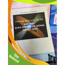 (TẶNG BOOKMARK) Cơ Học, Dao Động Và Sóng, Nhiệt Học (Phương Pháp Giải Bài Tập) - Phạm Văn Thiều, Đoàn Ngọc Căn 2006 Tham khảo - luyện thi RBK-AK1T1