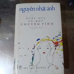 ( BÌA CỨNG)Ngày xưa có một chuyện tình Nguyễn Nhật Ánh độ mới 80% ít ố đẹp như ảnh
