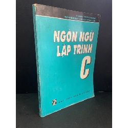 [Phiên Chợ Sách Cũ] Ngôn ngữ lập trình C 1998 - Lê Mạnh Thạch - Hoàng Hữu Hạnh - Trương Công Tuấn 0506