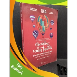 (TẶNG BOOKMARK) Marketing để cạnh tranh từ Châu Á vươn ra thế giới trong kỷ nguyên tiêu dùng số Hermawan Kartajaya, Philip Kotler, Hooi Den Huan mới 60% bẩn bìa, ố nhẹ, có chữ viết, vẽ, ẩm, tróc bìa, tróc gáy 2018 RBK.ASB3010