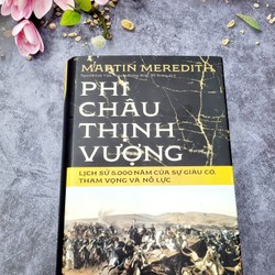 Phi Châu Thịnh Vượng - Lịch Sử 5000 Năm Của Sự Giàu Có, Tham Vọng Và Nỗ Lực