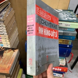 Chuyện kể về các anh hùng liệt sĩ. 999 493859