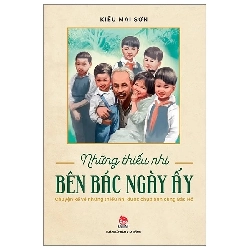 Những thiếu nhi bên Bác ngày ấy [TSTK]