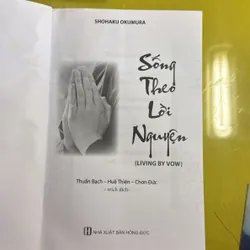 Sống Theo Lời Nguyện - Living By Vow - Shogaku Okumura - Thuần Bạch - Huệ Thiện - Chơn Đức 722829