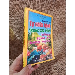 Tự chữa bệnh trong gia đình bằng thức ăn hàng ngày - Nguyễn Văn Phấn, Phan Kim Huệ 2000 mới 80% ố (Sách Y học - Sức khỏe - Thể thao) HLSC2404