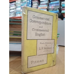 Commercial correspondence and commercial English - L. F. Nelson, A.C.C.S