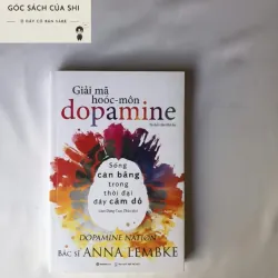 Giải Mã Hoóc-môn Dopamine - Anna Lembke