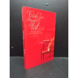 (TẶNG BOOKMARK) Tình yêu không phải là tất cả 2014 mới 70% ố vàng RBK2503 sách văn học