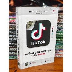 HƯỚNG DẪN KIẾM TIỀN TRÊN TIKTOK