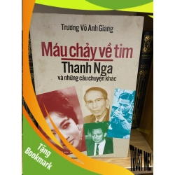 (TẶNG BOOKMARK) Máu chảy về tim,Thanh Nga và những chuyện khác - Trương Võ Anh Giang (sách giấy có ố cạnh) Sách Danh nhân RBK0302