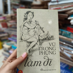 Làm đĩ Vũ Trọng Phụng 🌱