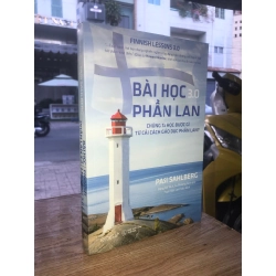 Finnish lessons 3.0: Bài học Phần Lan 3.0 - Pasi Sahlberg