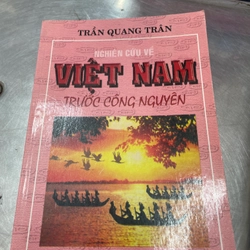 Nghiên Cứu Về Việt Nam Trước Công Nguyên - Trần Quang Trân .56 315223