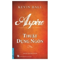 Thuật Dụng Ngôn - Kevin Hall (Mới 100%) Sách tư duy, kỹ năng sống, First News - SÁCH ĐẠI HỌC