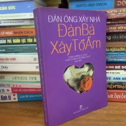 Đàn ông xây nhà đàn bà xây tổ ấm