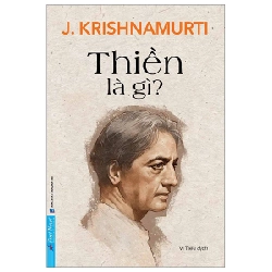 Thiền Là Gì? - J. Krishnamurti (Mới 100%) Triết học, First News - SÁCH ĐẠI HỌC