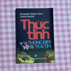 THỨC TỈNH THÔNG ĐIỆP TỪ TRÁI TIM - David Kessler và Elisabeth Kubler-Ross