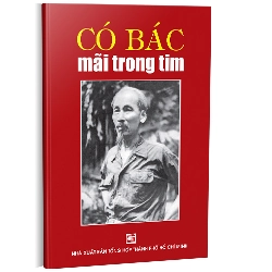 Có Bác mãi trong tim mới 100% Nhiều tác giả 2009 HCM.PO 349878