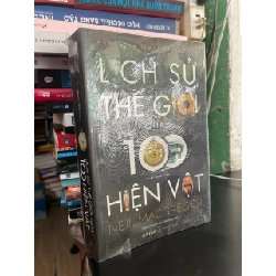 Lịch sử thế giới qua 100 hiện vật - Neil Macgregor