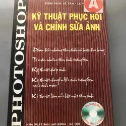 PHOTOSHOP: KỸ THUẬT PHỤC HỒI VÀ CHỈNH SỬA ẢNH