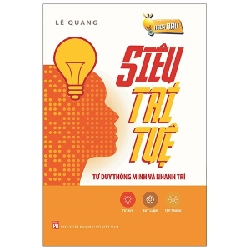 Siêu Trí Tuệ - Tư Duy Thông Minh Và Nhanh Trí - Lê Quang ASB.PO Oreka Blogmeo 230225 395619