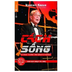 Cách Sống - Từ Bình Thường Trở Nên Phi Thường - Inamori Kazuo (Mới 100%) Sách tâm lý, Thái Hà Books - SÁCH ĐẠI HỌC 491340