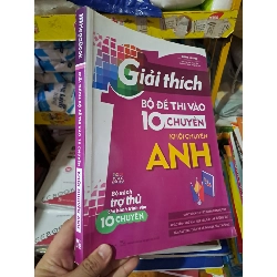 Giải thích bộ đề thi vào lớp 10 chuyên khối chuyên anh 2022 mới 80% có viết chì HCM0808 GIÁO KHOA