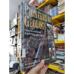 PIONEERS OF GEOLOGY : DISCOVERING EARTH'S SECRETS - M.W. Carruthers & S. Clinton