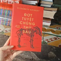 Đợt tuyệt chủng thứ sáu - Elizabeth Kolbert 