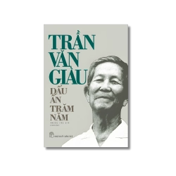Trần Văn Giàu - Dấu ấn trăm năm Vanvosach
