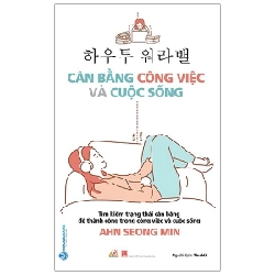 Cân Bằng Công Việc Và Cuộc Sống - Ahn Seong Min 287499