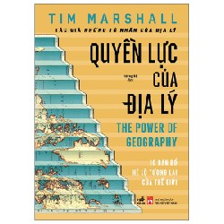 Quyền Lực Của Địa Lý (Bìa Cứng) - Tim Marshall 69966