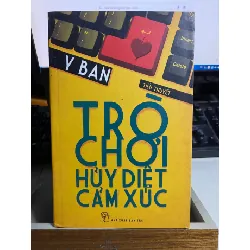 Trò Chơi Huỷ Diệt Cảm Xúc- Y Ban- Tiểu thuyết-NXB Trẻ-Sách mới 80% giấy xốp vàng cạnh STB1088 Blogmeo 27525