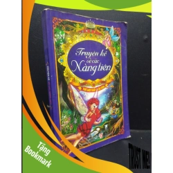 (TẶNG BOOKMARK) Truyện kể về các nàng tiên mớ 70% ố bẩn 2011 RBK2105 Thế giới tuổi thần tiên SÁCH VĂN HỌC