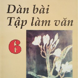 Dàn Bài Tập Làm Văn Lớp 6 Xưa 7919