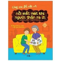 Cùng Con Đối Mặt Với Nỗi Mất Mát Khi Người Thân Ra Đi - Jane Lacey, Venitia Dean