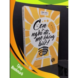 (TẶNG BOOKMARK) Con nghĩ đi, mẹ không biết mới 80% ố vàng 2017 RBK1008 Thu Hà MẸ VÀ BÉ
