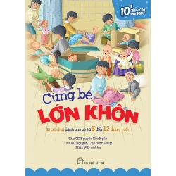 Cùng Bé Lớn Khôn: 30 Trò Chơi Dành Cho Bé Từ 06 Đến 12 Tháng Tuổi - Nguyễn Thị Thanh Thủy, Trần Thị Thanh Huyền, Minh Đức (Mới 100%) Phát triển kỹ năng, trí tuệ cho trẻ, NXB Trẻ - SÁCH ĐẠI HỌC