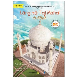 Lăng Mộ Taj Mahal Ở Đâu? - Dorothy, Thomas Hoobler, John Hinderliter 97334