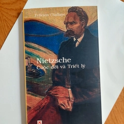 Sách triết học - Nietzsche: Cuộc Đời và Triết Lý - Felicien Challaye - còn mới