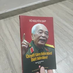 Quyết Tâm Tiến Lên! Biết Tiến Lên - Võ Nguyên Giáp